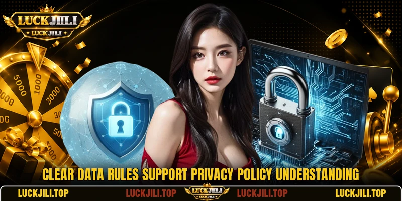 Clear data rules support privacy policy understanding