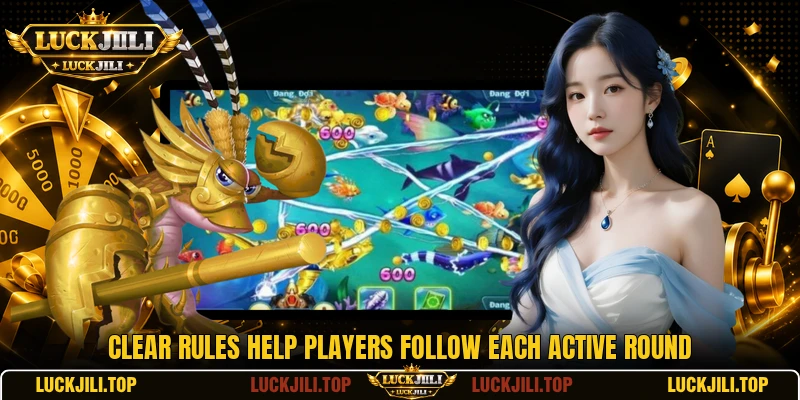 Clear rules help players follow each active round