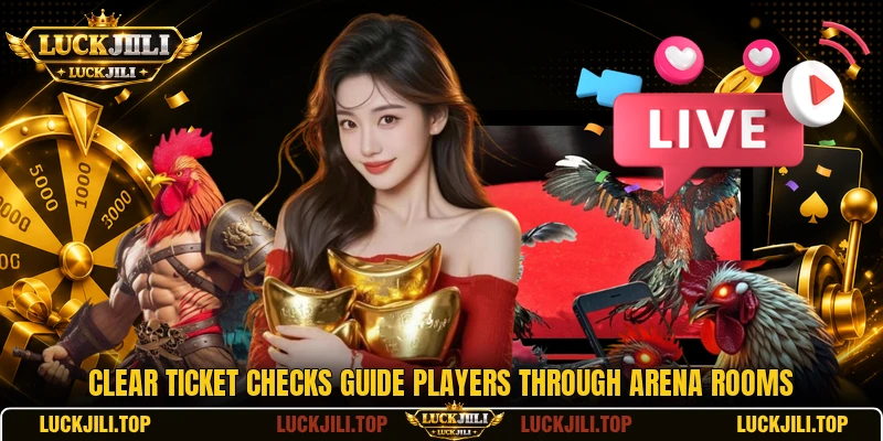 Clear ticket checks guide players through arena rooms