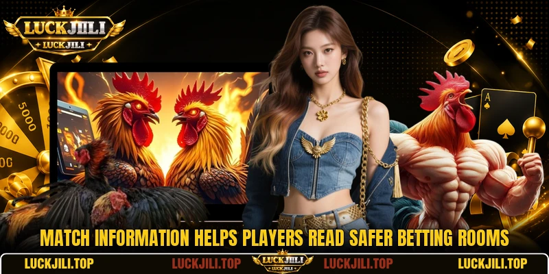 Match information helps players read safer betting rooms