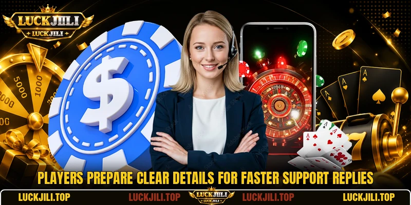 Players prepare clear details for faster support replies Players prepare clear details for faster support replies