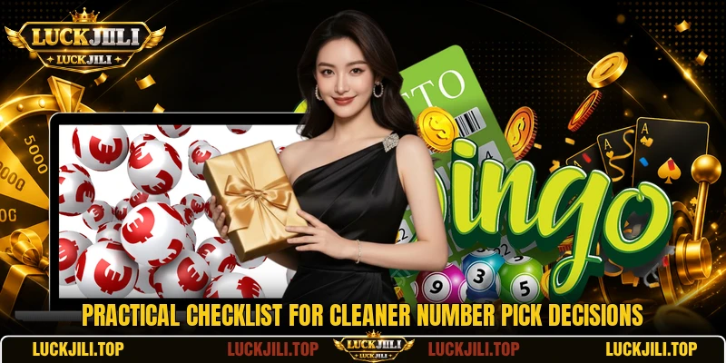 Practical checklist for cleaner number pick decisions