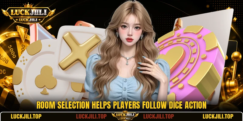 Room selection helps players follow dice action