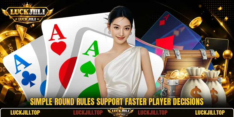Simple round rules support faster player decisions