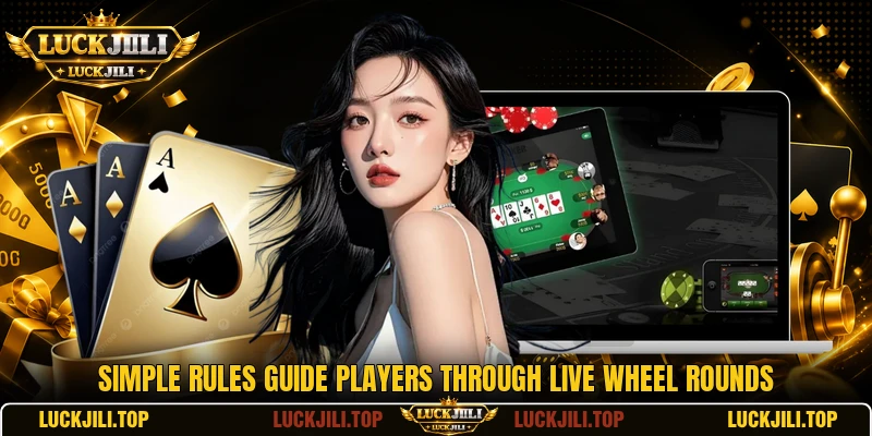 Simple rules guide players through live wheel rounds Simple rules guide players through live wheel rounds
