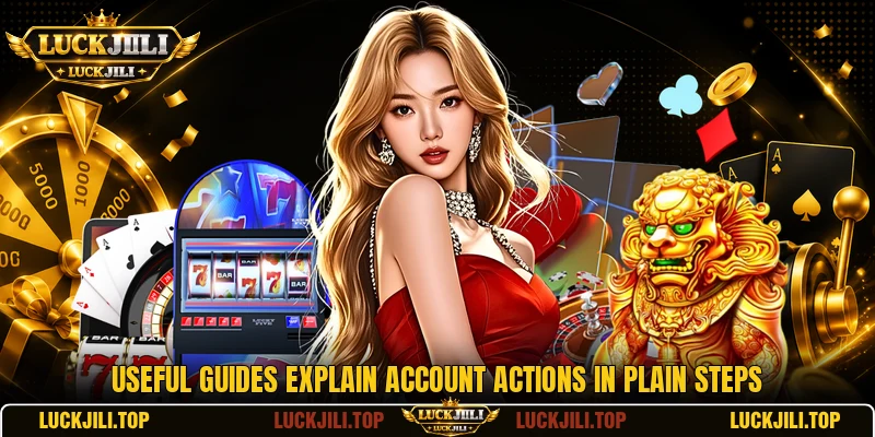 Useful guides explain account actions in plain steps