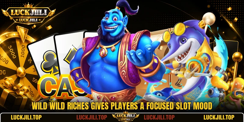 Wild Wild Riches gives players a focused slot mood Wild Wild Riches gives players a focused slot mood